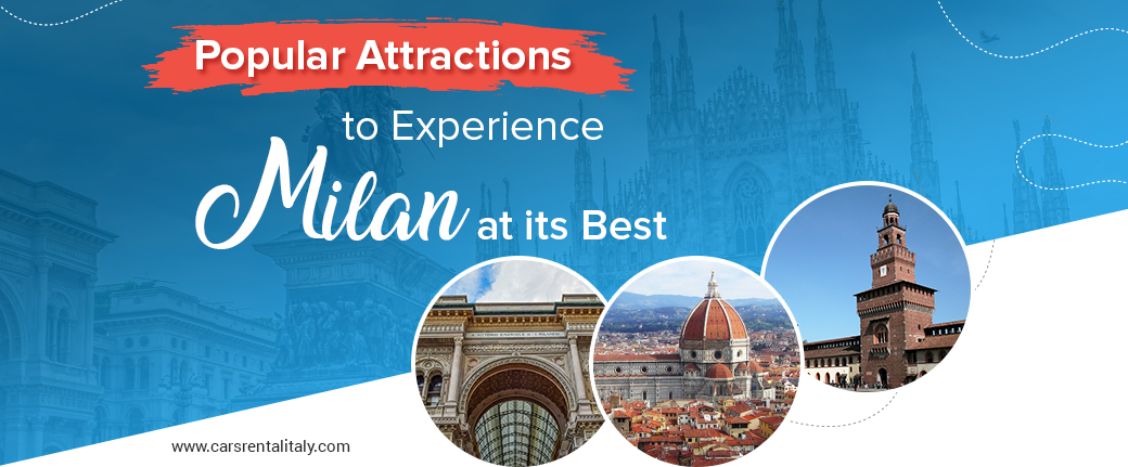 Popular Attractions to Experience Milan at its Best